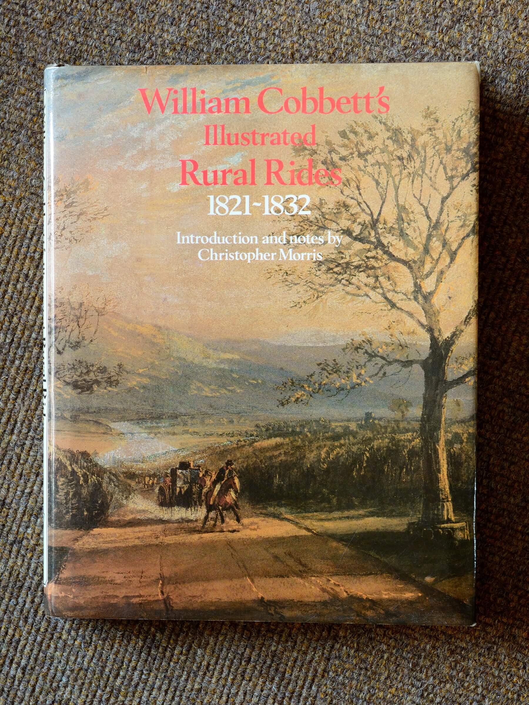 William Cobbett's Illustrated Rural Rides 1821 - 1832